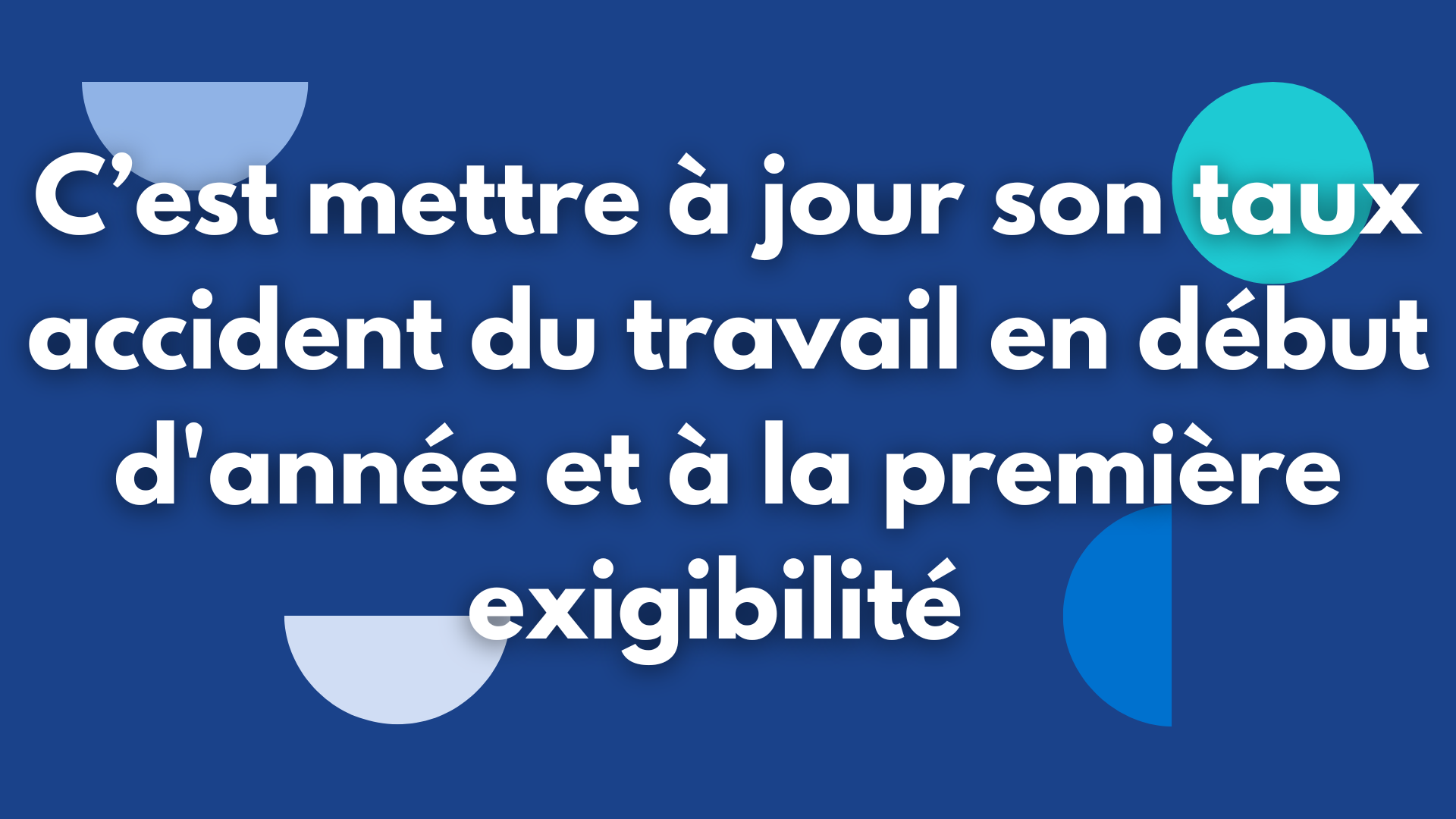 Mettre à jour son taux accident du travail en début d'année à la première exigibilité